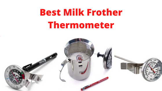 Best Milk Frothing Thermometer