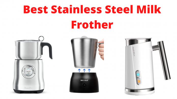 Best Stainless Steel Milk Frother