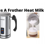 Does a frother heat milk