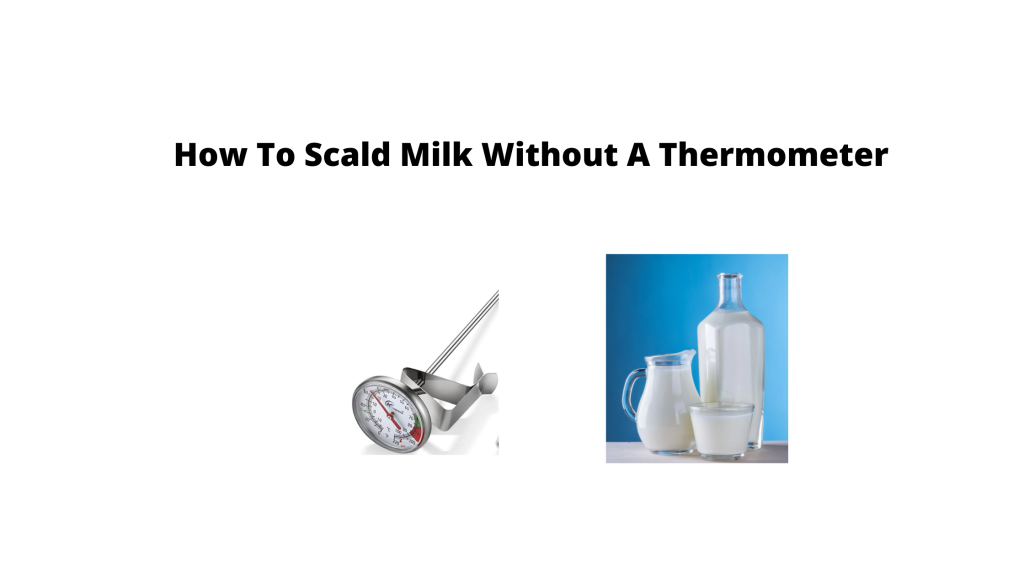 How To Scald Milk Without A Thermometer